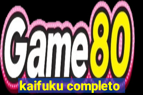 kaifuku completo